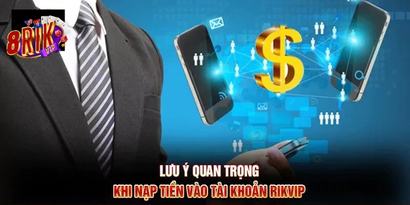 Lưu ý cần biết khi thực hiện quá trình nạp tiền